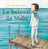 Le bateau de Malo de Ingrid Chabbert et Fabiana Attanasio (parution 19 avr. 2012) - Prsentation dtaille