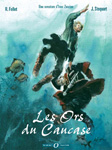 Les Ors du Caucase, une aventure de Ivan Zourine - Des ronds dans l'O, BD Aventure (dc. 2006)