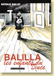 Balilla, les enfants du Duce, de Nathalie Baillot - Voir la présentation détaillée (Des ronds dans l'O, 24 janvier 2013)