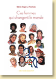 Ces femmes qui changent le monde de Marie-Ange Le Rochais / Jeunesse - Récits, Documents - Voir la présentation
