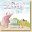 La mémoire aux oiseaux d'Ingrid Chabbert et Soufie - Voir la présentation détaillée (en librairie le 23 août 2012)