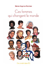 Ces femmes qui changent le monde de Marie-Ange Le Rochais - Voir la prsentation