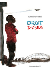 Droit d'Asile d'Etienne Gendrin - Rcits, Documents (avril 2011)