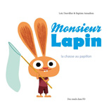 Monsieur Lapin T2 - La chasse au papillon de Loïc Dauvillier et Baptiste Amsallem / Jeunesse - Voir la présentation