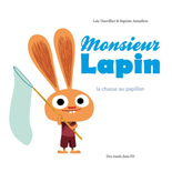 Monsieur Lapin T2 - La chasse au papillon de Loc Dauvillier et Baptiste Amsallem / Jeunesse - Voir la prsentation