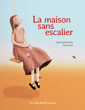 La maison sans escalier de Juliette Parachini et Thierry Manes - Couverture (cliquer pour agrandir l'image)