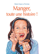 Manger, toute une histoire ! - Couverture (cliquer pour agrandir l'image)