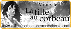 Découvrez La fille au corbeau, de Nicolas Trève et Jérôme Lecomte, sur le mini-site des éditions Des ronds dans l'O
