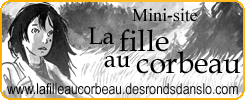 Dcouvrez La fille au corbeau de Nicolas Trve et Jrme Lecomte : 11 pages en ligne, recherches graphiques, atelier, croquis, les personnages, le contexte, fonds d'cran, ...